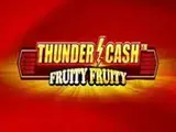 Thunder Cash Fruity Fruity